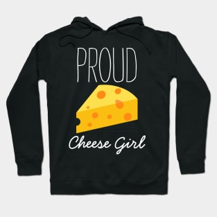 Proud Cheese Girl Hoodie